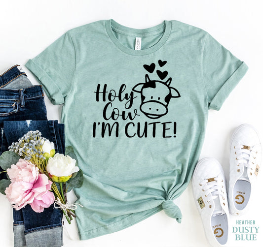 Holy Cow I'm Cute T-shirt